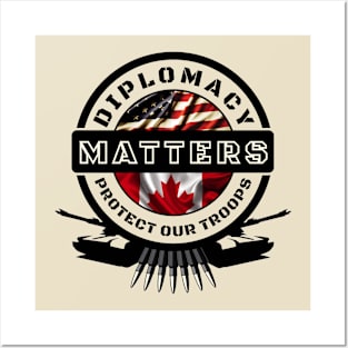 Diplomacy Matters, Protect our Troops Posters and Art